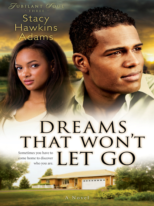 Title details for Dreams That Won't Let Go by Stacy Hawkins Adams - Wait list